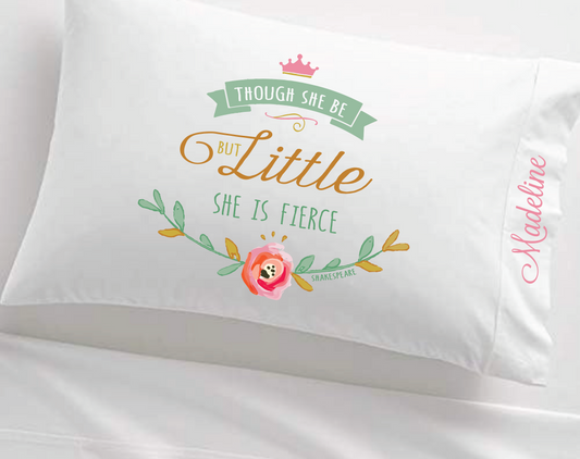 Though She be But Little She is Fierce Personalized Pillowcase